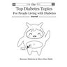The Top Diabetes Topics for People Living with Diabetes: The Top Diabetes Topics for People Living with Diabetes