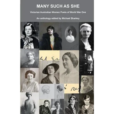Many Such as She: Victorian Australian Women Poets of World War One