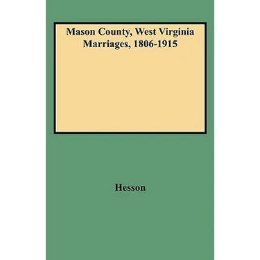 Mason County, West Virginia Marriages, 1806-1915