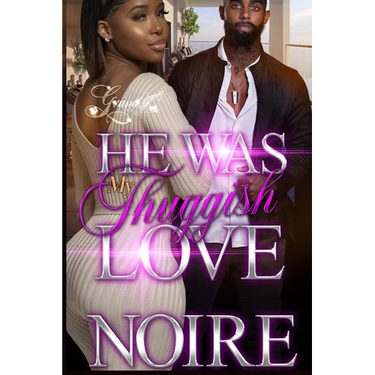 He was My Thuggish Love: A Standalone Novel