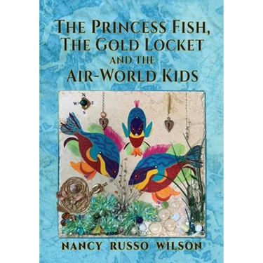 The Princess Fish, the Gold Locket and the Air-World Kids