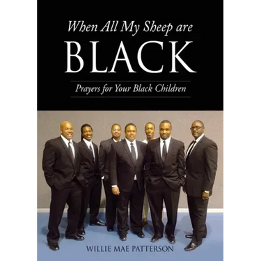 When All My Sheep are BLACK: Prayers for Your Black Children