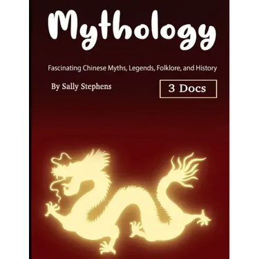 Mythology: Fascinating Chinese Myths, Legends, Folklore, and History