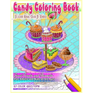 Candy Coloring Book Delicious Mosaic Color By Number Sweet Treats and Desserts For Adults and Kids of All Ages