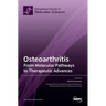 Osteoarthritis: From Molecular Pathways to Therapeutic Advances