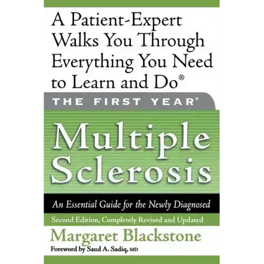 The First Year: Multiple Sclerosis: An Essential Guide for the Newly Diagnosed