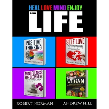 Positive Thinking, Self Love, Mindfulness, Vegan: 4 Books in 1! The Total Life Makeover Combo! 30 Days Veganism, Stay in the Moment, 30 Days of Positi
