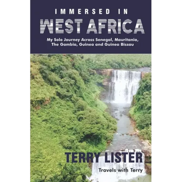 Immersed in West Africa: My Solo Journey Across Senegal, Mauritania, The Gambia, Guinea and Guinea Bissau (B & W Version)
