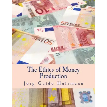 The Ethics of Money Production (Large Print Edition)