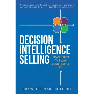 Decision Intelligence Selling: Transform the Way Your People Sell