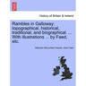 Rambles in Galloway: Topographical, Historical, Traditional, and Biographical. ... with Illustrations ... by Faed, Etc.
