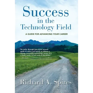 Success in the Technology Field: A Guide for Advancing Your Career
