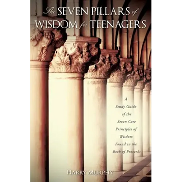 The Seven Pillars of Wisdom for Teenagers