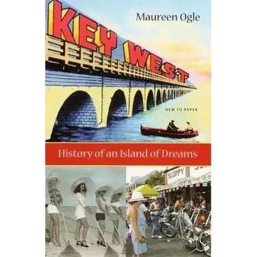 Key West: History of an Island of Dreams