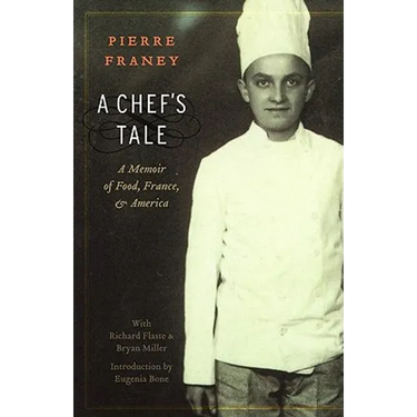 A Chef's Tale: A Memoir of Food, France, and America