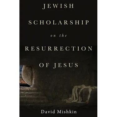 Jewish Scholarship on the Resurrection of Jesus