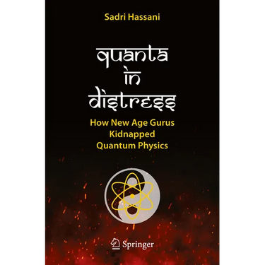 Quanta in Distress: How New Age Gurus Kidnapped Quantum Physics