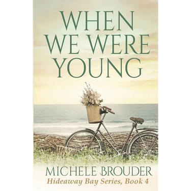 When We Were Young (Hideaway Bay Book 4)