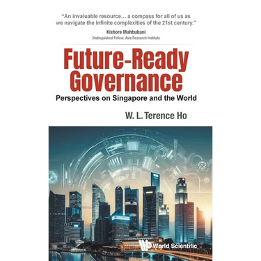 Future-Ready Governance: Perspectives on Singapore and the World