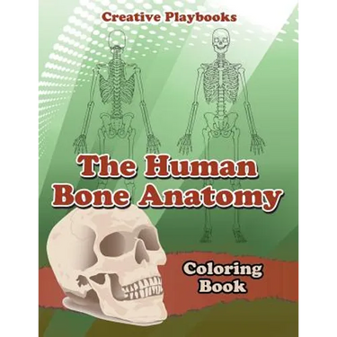 The Human Bone Anatomy Coloring Book
