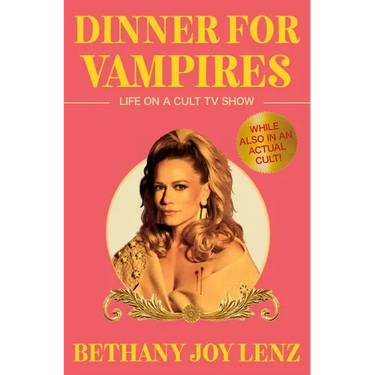 Dinner for Vampires: Life on a Cult TV Show (While Also in an Actual Cult!)
