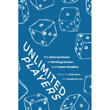 Unlimited Players: The Intersections of Writing Center and Game Studies