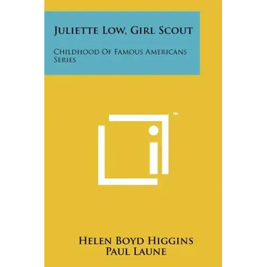Juliette Low, Girl Scout: Childhood Of Famous Americans Series