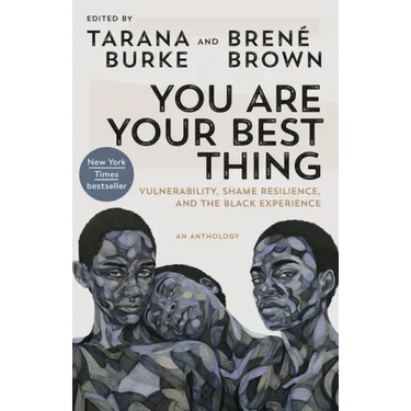 You Are Your Best Thing: Vulnerability, Shame Resilience, and the Black Experience