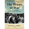 The Drums of War: An Autobiography by T.C. Corbett, 1917-1924