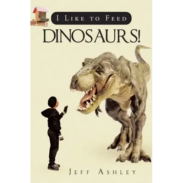 I Like to Feed Dinosaurs!