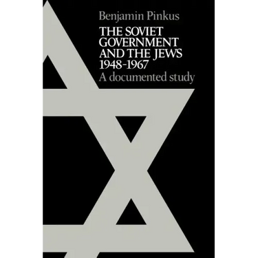 The Soviet Government and the Jews 1948 1967: A Documented Study