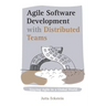 Agile Software Development with Distributed Teams: Staying Agile in a Global World