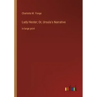 Lady Hester; Or, Ursula's Narrative: in large print