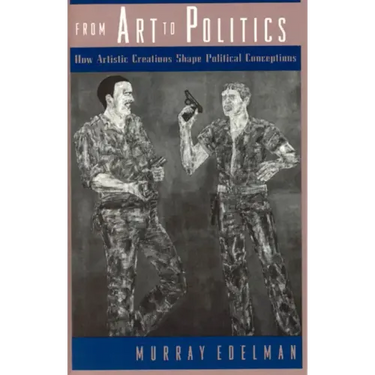From Art to Politics: How Artistic Creations Shape Political Conceptions