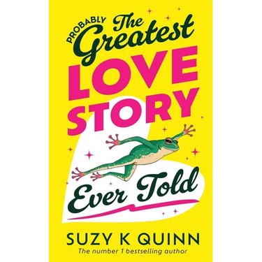(Probably) The Greatest Love Story Ever Told: The life-affirming, miraculous book everyone is talking about