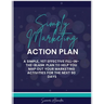 Simply Marketing Action Plan: A simple, yet effective fill-in-the-blank plan to help you map out your marketing activities for the next 90 days