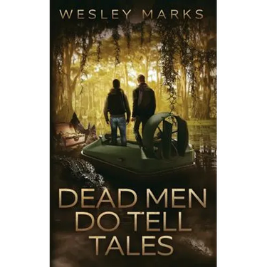 Dead Men Do Tell Tales