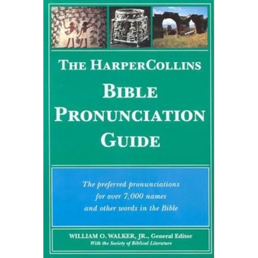 The HarperCollins Bible Pronunciation Guide
