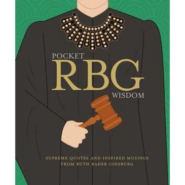 Pocket Rbg Wisdom: Supreme Quotes and Inspired Musings from Ruth Bader Ginsburg