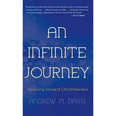 An Infinite Journey: Growing toward Christlikeness