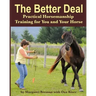 The Better Deal: Practical Horsemanship Training for You and Your Horse