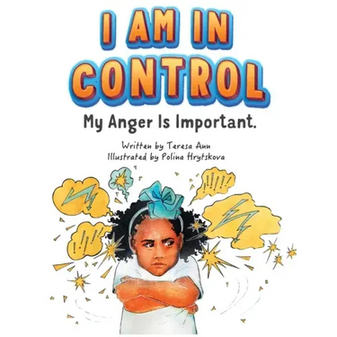I Am in Control! My Anger is Important.