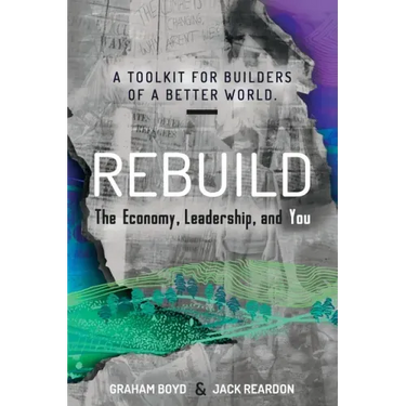 Rebuild: the Economy, Leadership, and You