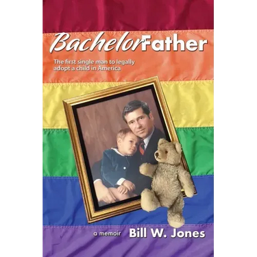 Bachelor Father: The first single man to legally adopt a child in America