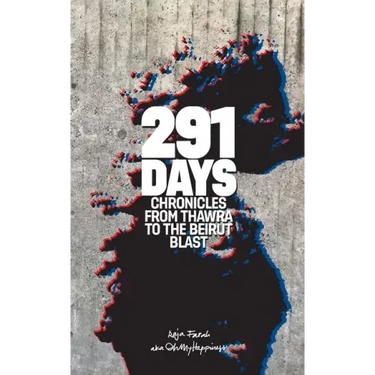 291 Days: Chronicles from Thawra to the Beirut Blast