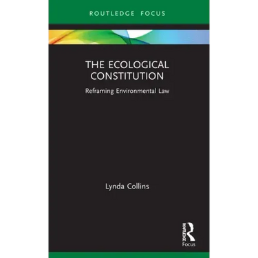 The Ecological Constitution: Reframing Environmental Law