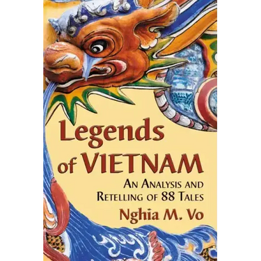 Legends of Vietnam: An Analysis and Retelling of 88 Tales
