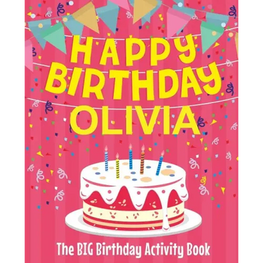 Happy Birthday Olivia - The Big Birthday Activity Book: (Personalized Children's Activity Book)