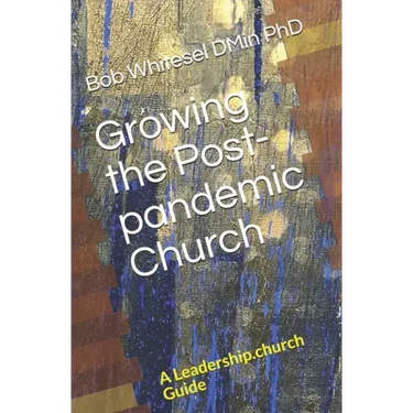 Growing the Post-pandemic Church: A Leadership.church Guide