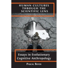Human Cultures through the Scientific Lens: Essays in Evolutionary Cognitive Anthropology